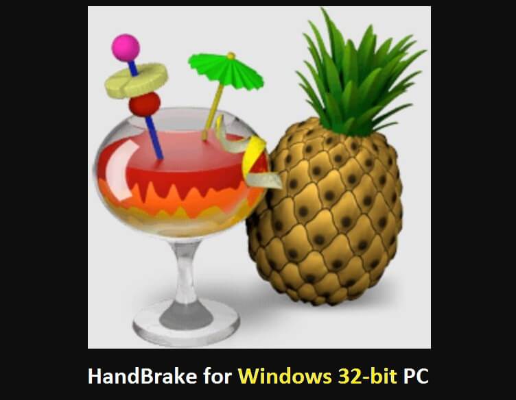 HandBrake for 32 bit Windows