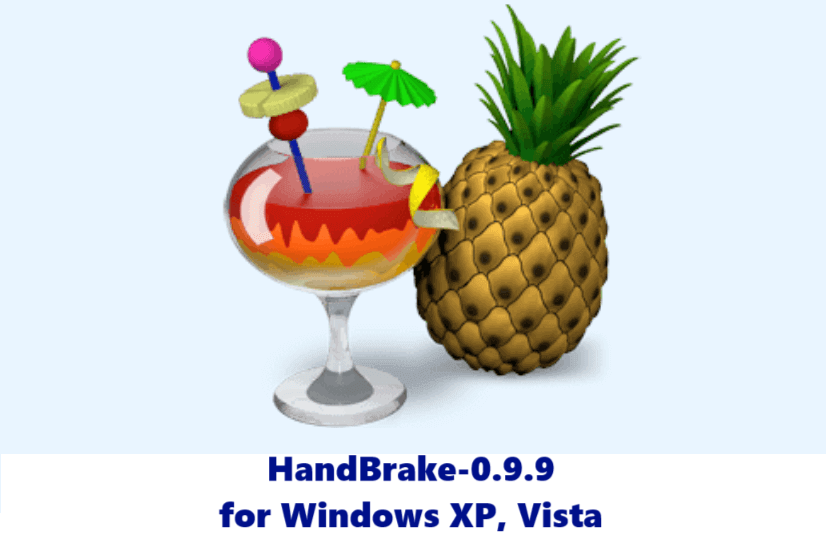 HandBrake Download for Windows XP: HandBrake 0.9.9
