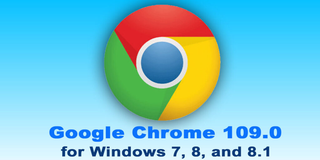 google chrome 109 offline installer 32 bit windows 7